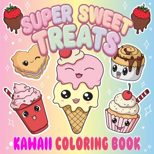 Super Sweet Treats Coloring Book: Fun Kawaii Coloring Book for Kids and Girls Ages 4-8 von Independently published
