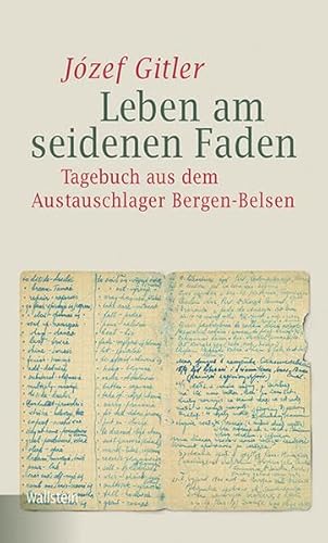 Leben am seidenen Faden: Tagebuch aus dem Austauschlager Bergen-Belsen (Bergen-Belsen. Berichte und Zeugnisse) von Wallstein