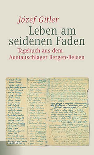 Leben am seidenen Faden: Tagebuch aus dem Austauschlager Bergen-Belsen (Bergen-Belsen. Berichte und Zeugnisse) von Wallstein