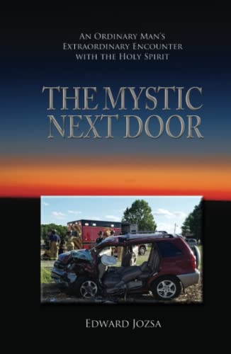 The Mystic Next Door: An Ordinary Man's Extraordinary Encounter with the Holy Spirit von ISBN Services