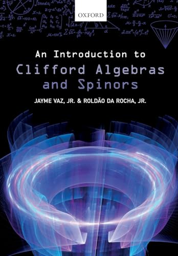 An Introduction to Clifford Algebras and Spinors von Oxford University Press