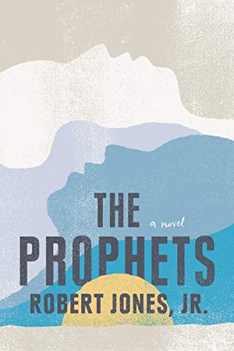 The Prophets: a New York Times Bestseller von riverrun