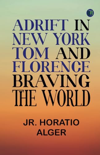 Adrift in New York: Tom and Florence Braving the World von Zinc Read