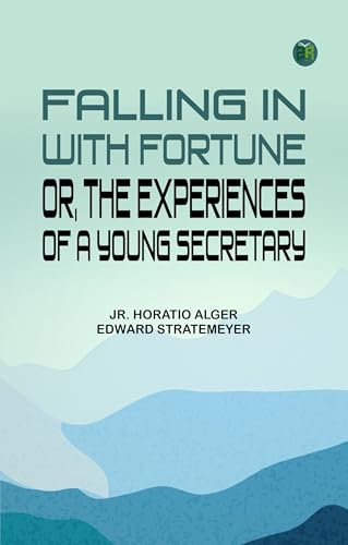 Falling in with Fortune Or, The Experiences of a Young Secretary von Zinc Read