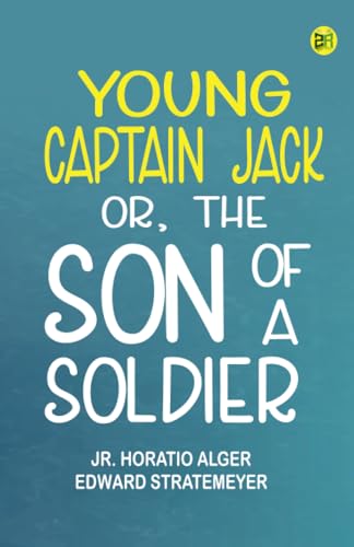 Young Captain Jack; Or, The Son of a Soldier von Zinc Read