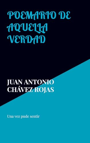Poemario de aquella verdad: Una vez pude sentir Poemario de aquella verdad: Una vez pude sentir von Bookmundo