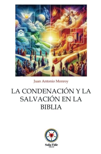 La Condenación y la Salvación en la Biblia von Sola Fide