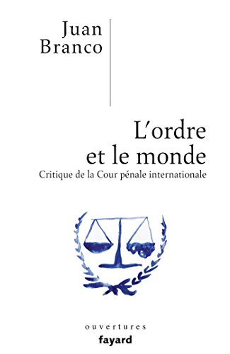 L'ordre et le monde: Critique de la Cour pénale internationale von FAYARD