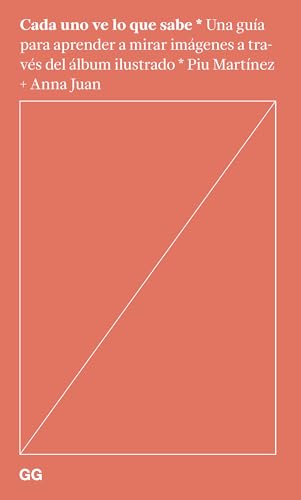 Cada uno ve lo que sabe: Una guía para aprender a mirar imágenes a través del álbum ilustrado von Editorial GG, SL