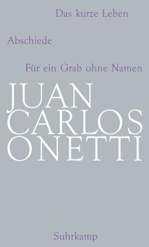 Gesammelte Werke: Band 2: Das kurze Leben. Abschiede. Für ein Grab ohne Namen Gesammelte Werke: Band 2: Das kurze Leben. Abschiede. Für ein Grab ohne Namen von Suhrkamp Verlag AG