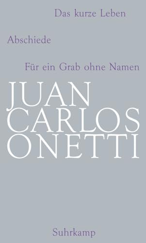 Gesammelte Werke: Band 2: Das kurze Leben. Abschiede. Für ein Grab ohne Namen von Suhrkamp Verlag AG