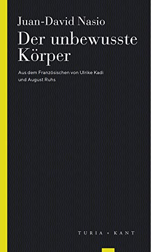 Der unbewusste Körper (Turia Reprint) von Turia + Kant
