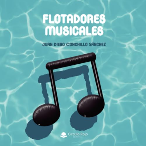 Flotadores Musicales von Grupo Editorial Círculo Rojo SL