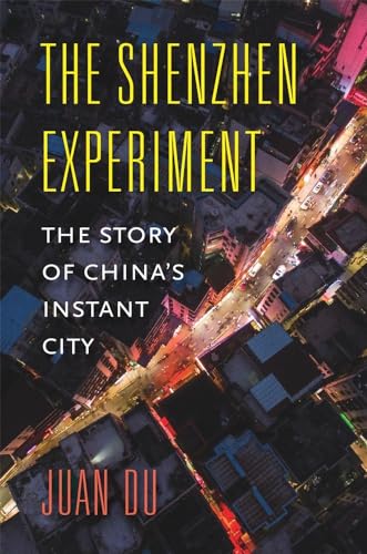 The Shenzhen Experiment: The Story of China s Instant City