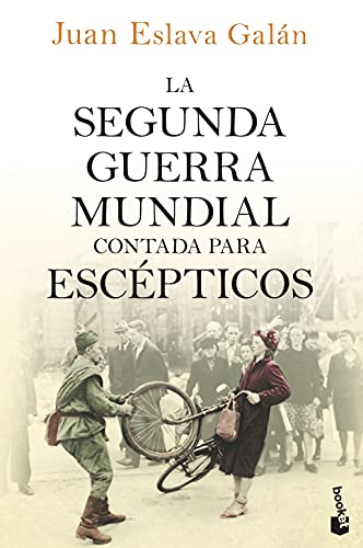 La segunda guerra mundial contada para escépticos (Divulgación, Band 3434) von Booket