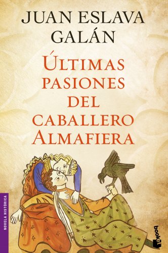 Últimas pasiones del caballero Almafiera (Novela histórica) von Planeta Libros