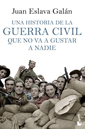 Una historia de la guerra civil que no va a gustar a nadie (Divulgación) von Booket