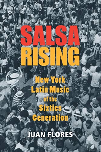 Salsa Rising: New York Latin Music of the Sixties Generation