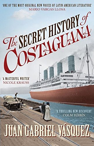 The Secret History of Costaguana von Bloomsbury Publishing
