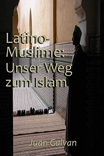 Latino-Muslime: Unser Weg zum Islam