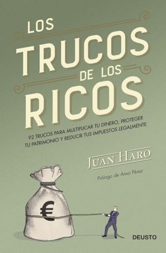 Los trucos de los ricos: 92 trucos para multiplicar tu dinero, proteger tu patrimonio y reducir tus impuestos legalmente (Deusto) von Deusto