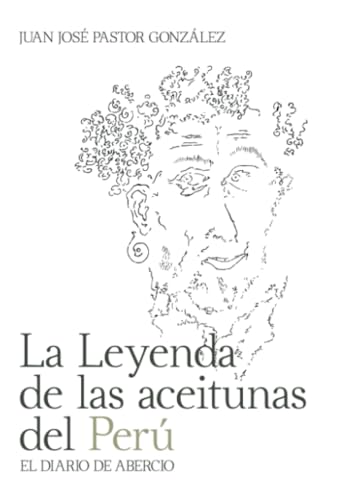 La Leyenda de las aceitunas del Perú von Grupo Editorial Círculo Rojo SL