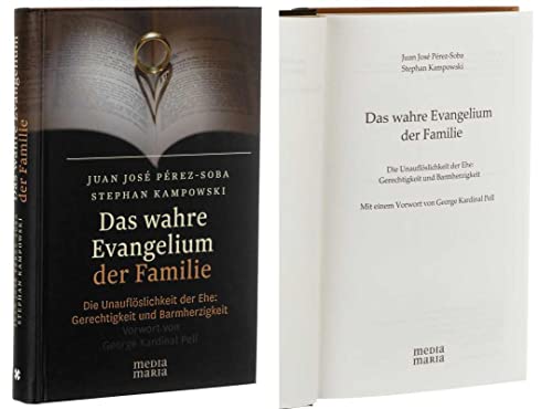 Das wahre Evangelium der Familie: Die Unauflöslichkeit der Ehe: Gerechtigkeit und Barmherzigkeit