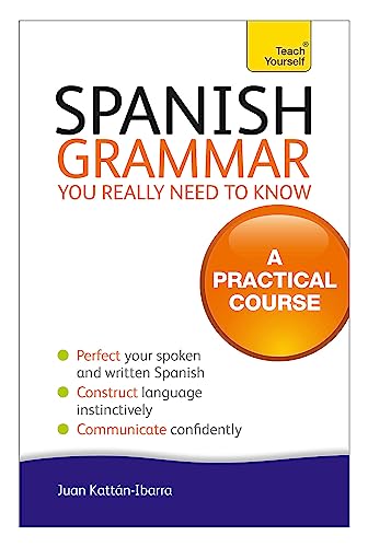 Spanish Grammar You Really Need To Know: Teach Yourself