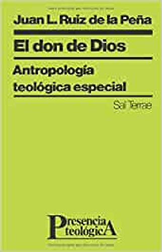 Don de Dios, El: Antropología teológica especial (Presencia Teologica, Band 63) von Sal terrae