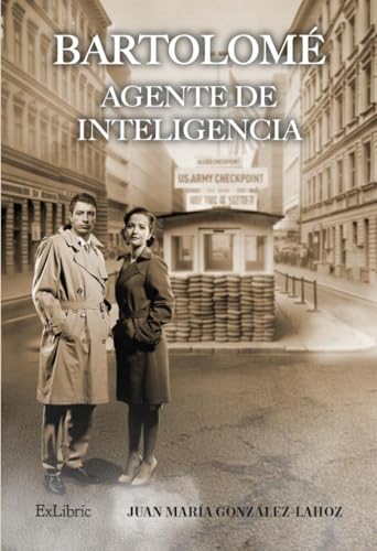 Bartolomé. Agente de Inteligencia Bartolomé. Agente de Inteligencia von ExLibric