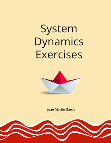 Theory and Practical Exercises of System Dynamics (System Dynamics Modeling with Vensim, Band 2020)