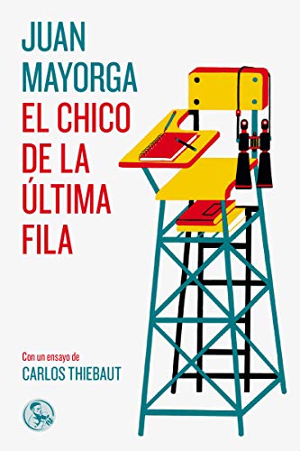 El chico de la última fila: con un ensayo de Carlos Thiebaut (Libros Robados, Band 29)
