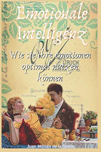 Emotionale Intelligenz: Wie Sie sie optimal nutzen können
