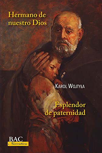 Hermano de nuestro Dios ; Esplendor de paternidad (BAC NARRATIVA, Band 9) von Biblioteca Autores Cristianos