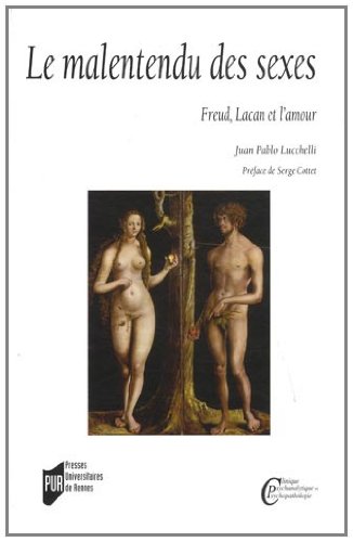 Le malentendu des sexes : Freud, Lacan et l'amour von PU Rennes