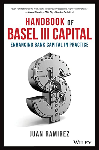 Handbook of Basel III Capital: Enhancing Bank Capital in Practice