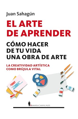 El arte de aprender: Cómo hacer de tu vida una obra de arte (Manuales) von Almuzara