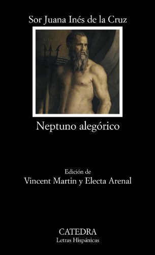Neptuno alegórico (Letras Hispánicas, Band 639)