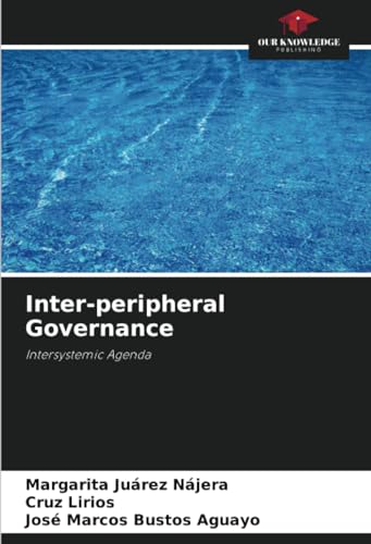Inter-peripheral Governance: Intersystemic Agenda von Our Knowledge Publishing