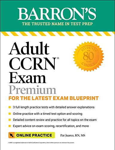 Adult CCRN Exam Premium: Study Guide for the Latest Exam Blueprint, Includes 3 Practice Tests, Comprehensive Review, and Online Study Prep: 3 Practice ... Review + Online Practice (Barron's Test Prep)