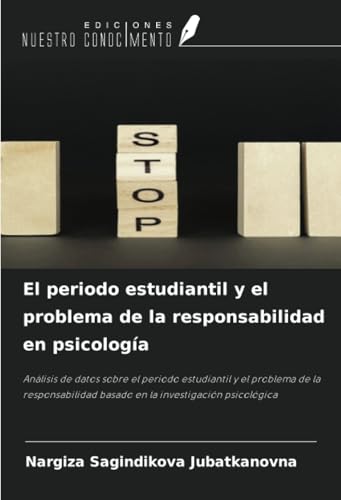 El periodo estudiantil y el problema de la responsabilidad en psicología: Análisis de datos sobre el periodo estudiantil y el problema de la responsabilidad basado en la investigación psicológica