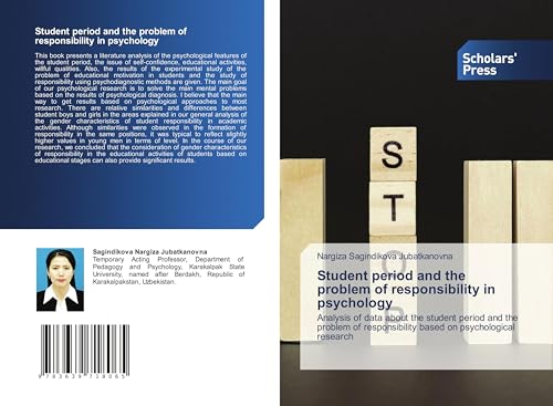 Student period and the problem of responsibility in psychology: Analysis of data about the student period and the problem of responsibility based on psychological research von Scholars' Press
