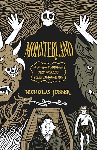 Monsterland: A Journey Around the World's Dark Imagination von Scribe UK