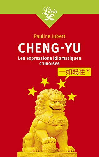 Chengyu: Les expressions chinoises en quatre caractères. Guide de conversation von J'AI LU