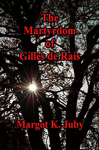 The Martyrdom of Gilles de Rais von Createspace Independent Publishing Platform