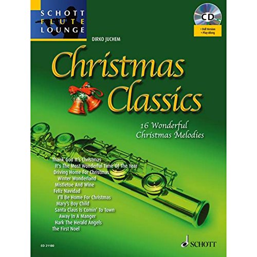 Christmas Classics: Die 16 beliebtesten Weihnachtsmelodien. Flöte. Ausgabe mit CD. (Schott Flute Lounge)