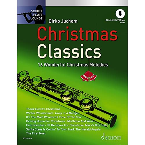 Christmas Classics: Die 16 beliebtesten Weihnachtsmelodien. Flöte. (Schott Flute Lounge)