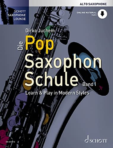 Die Pop Saxophon Schule: Learn & Play in Modern Styles. Band 1. Alt-Saxophon. Lehrbuch. (Schott Saxophone Lounge, Band 1)