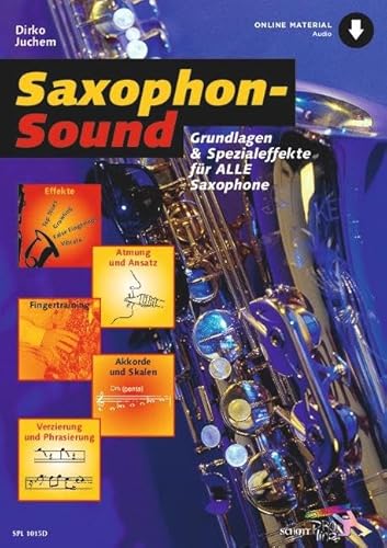 Saxophon-Sound: Grundlagen und Spezialeffekte für alle Saxophone. Saxophon. (Schott Pro Line) von SCHOTT MUSIC GmbH & Co KG, Mainz