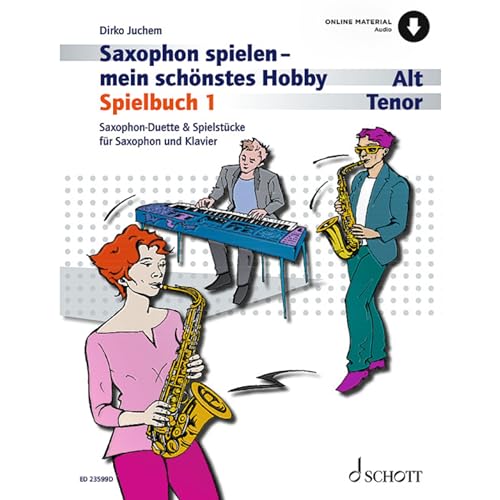 Saxophon spielen - mein schönstes Hobby: Saxophon-Duette & Spielstücke für Saxophon und Klavier Die moderne Schule für Jugendliche und Erwachsene. 1-2 ... Klavier ad libitum. Spielbuch. Saxophon spielen - mein schönstes Hobby: Saxophon-Duette & Spielstücke für Saxophon und Klavier Die moderne Schule für Jugendliche und Erwachsene. 1-2 ... Klavier ad libitum. Spielbuch.